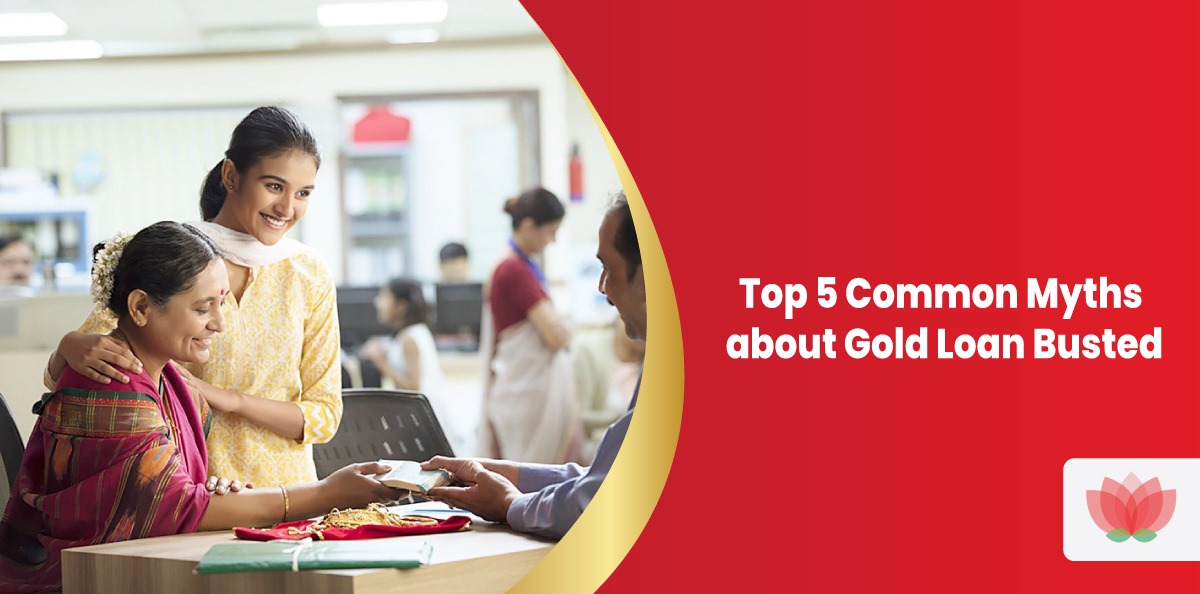 Top 5 Common Myths about Gold Loan Busted