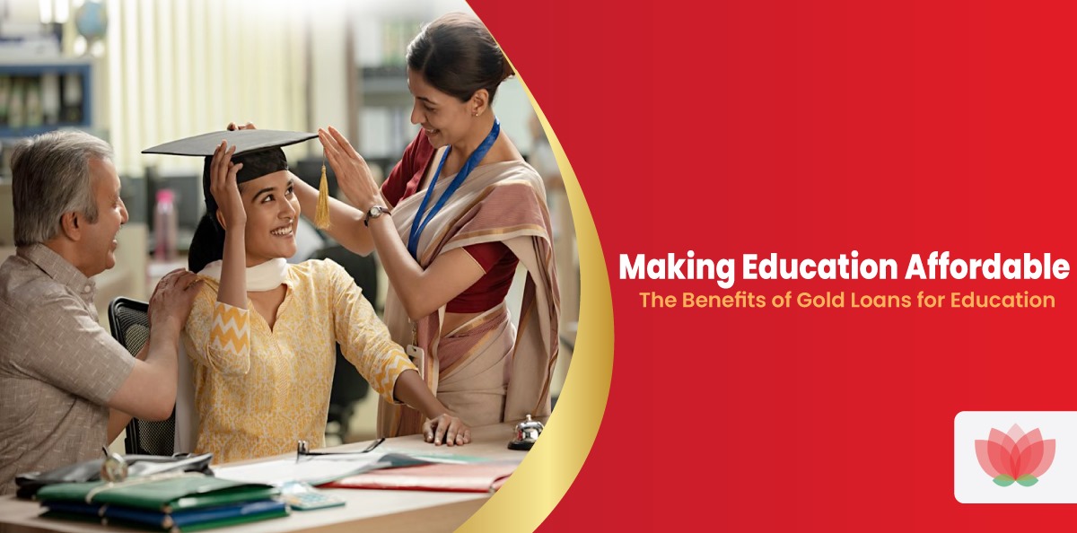 Making Education Affordable : The Benefits of Gold Loans for Education