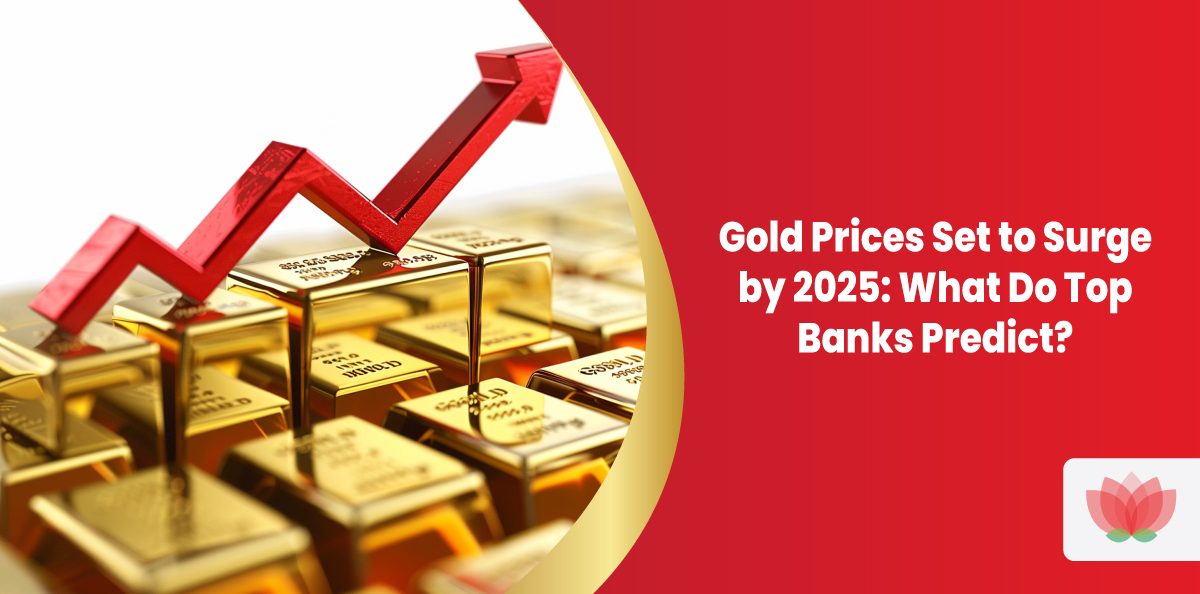 Gold Prices Set to Surge by 2025: What Do Top Banks Predict? 