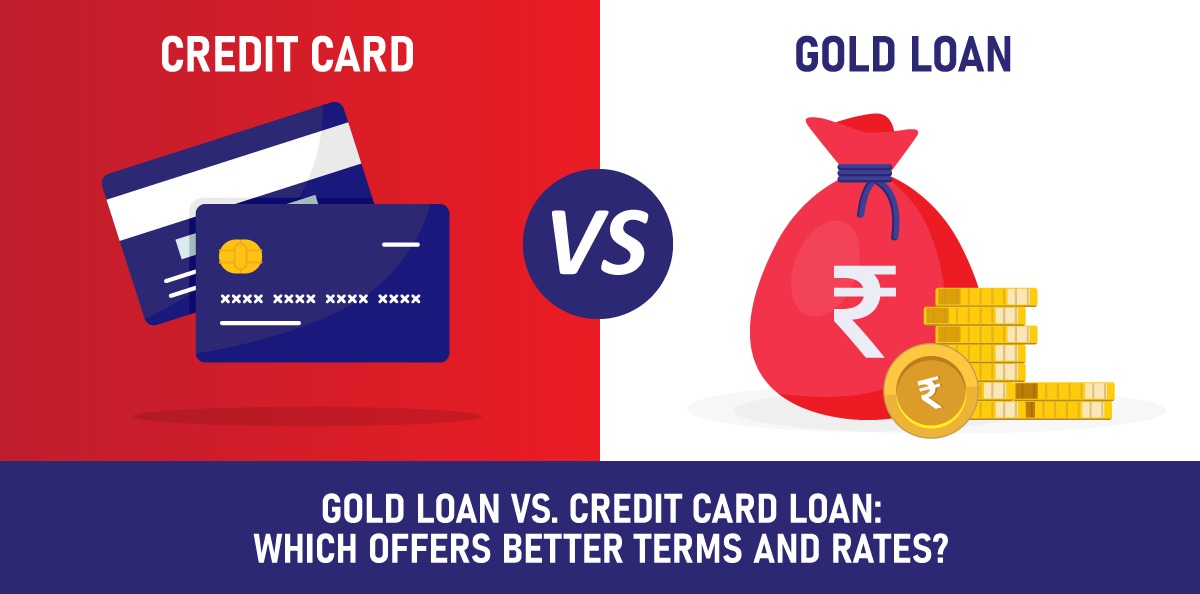 Gold Loan vs. Credit Card Loan: Which Offers Better Terms and Rates? 